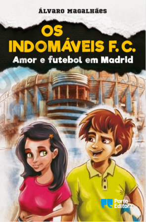 Os Indomáveis F. C. - Amor e futebol em Madrid